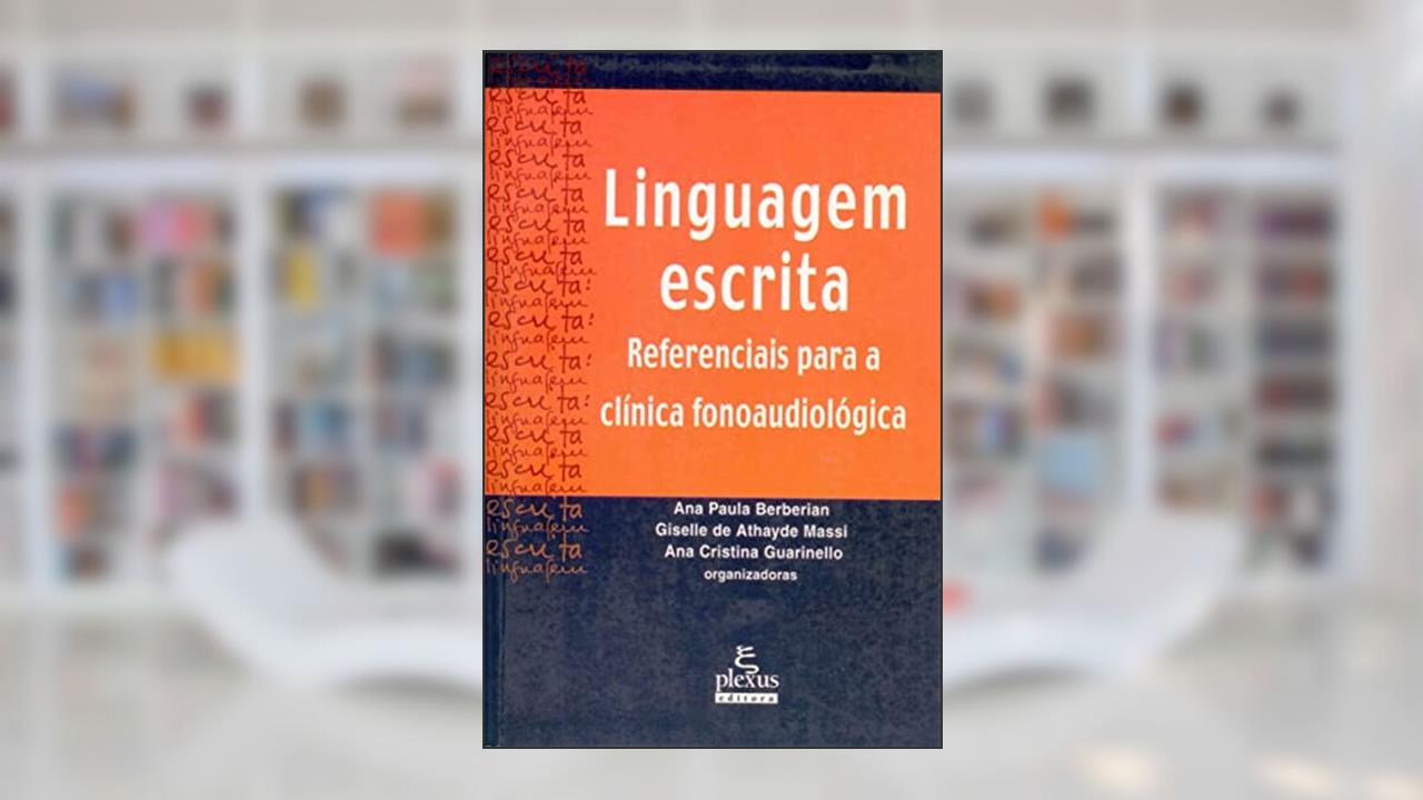 Capa de Linguagem escrita: referenciais para a clínica fonoaudiológica, do autor Giselle Massi; Ana Paula Berberian; Ana Cristina Guarinello
