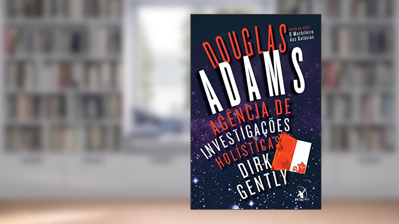 Capa de Agência de Investigações Holísticas Dirk Gently (Dirk Gently - Livro 1), do autor Douglas Adams