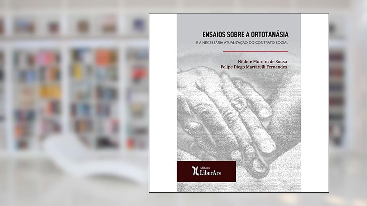 Capa de Ensaios Sobre A Ortotanásia E A Necessária Atualização Do Contrato Social, do autor Felipe Diego Martarelli Fernandes