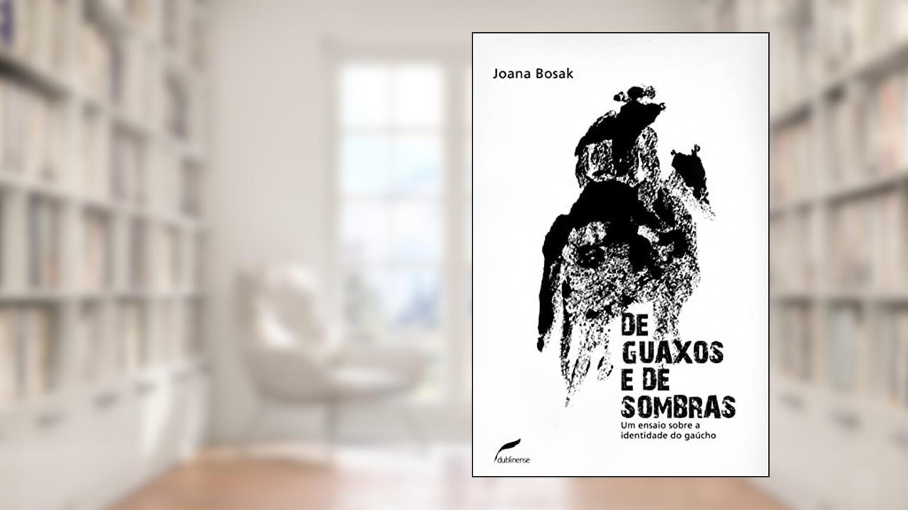 Capa de De guaxos e de sombras: Um ensaio sobre a identidade do gaúcho, do autor Joana Bosak