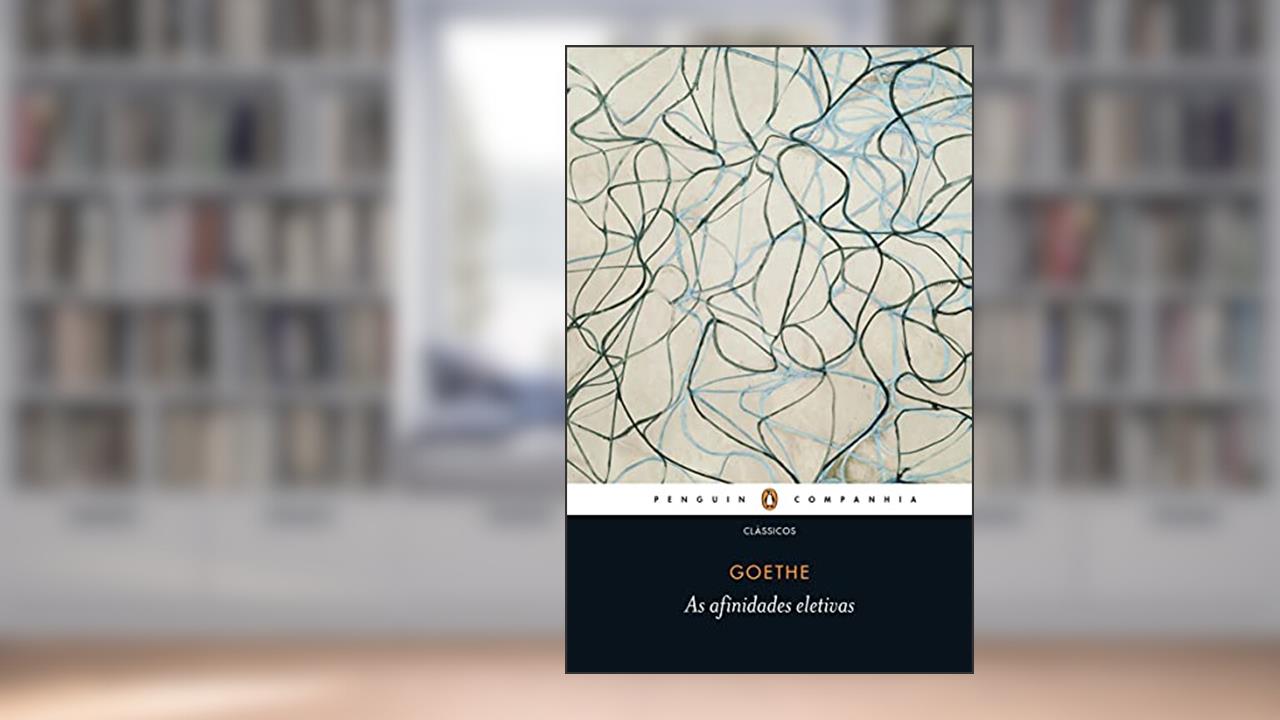 Capa de As afinidades eletivas, do autor Johann Wolfgang von Goethe