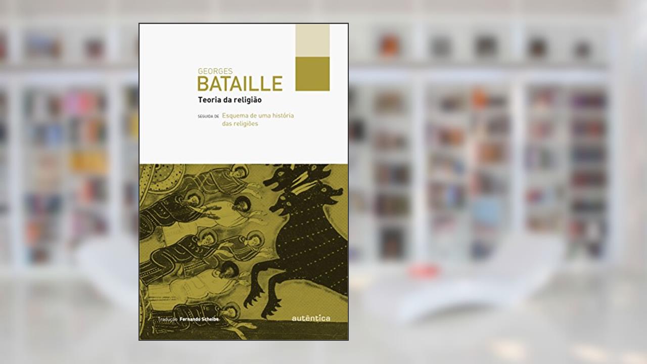 Capa de Teoria da religião: Seguida de Esquema de uma história das religiões, do autor Georges Bataille