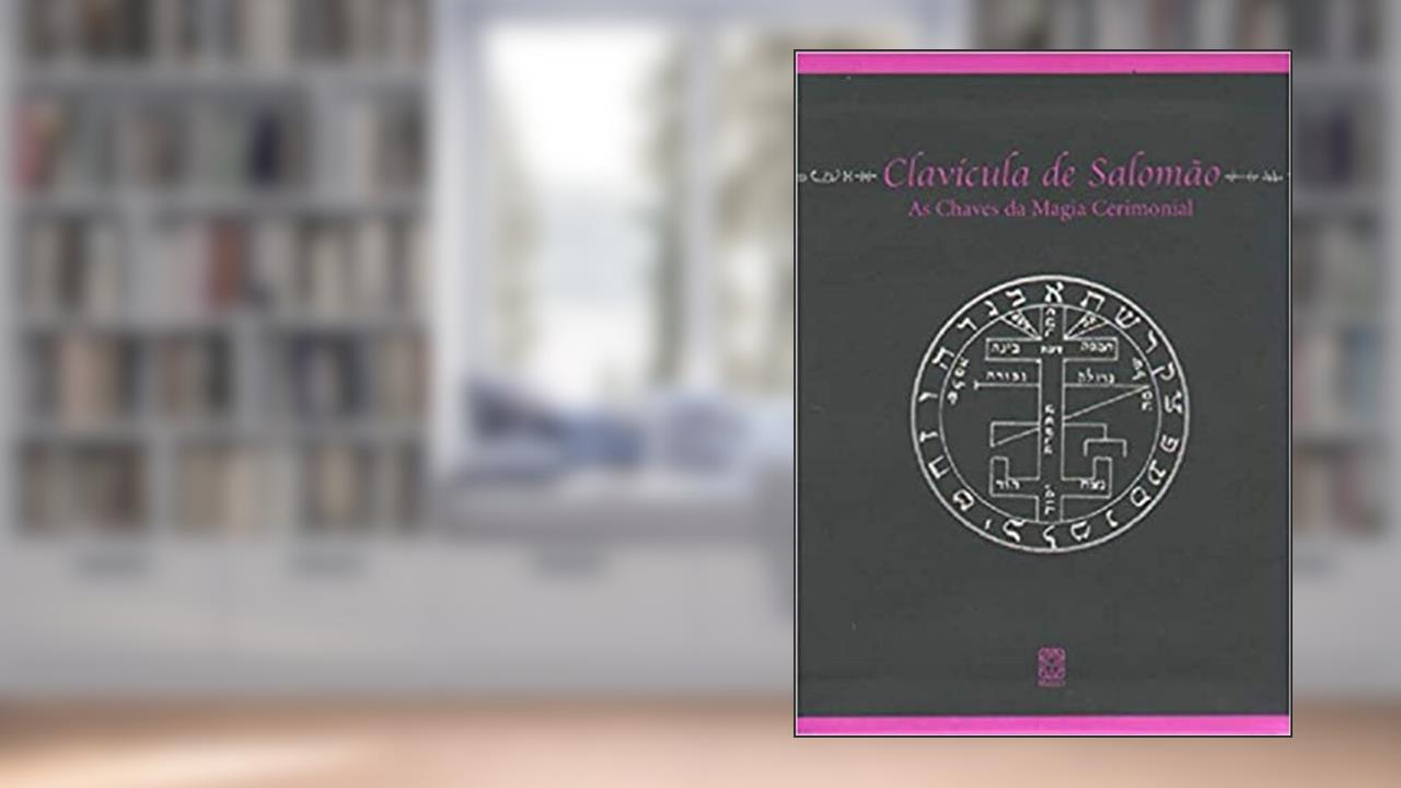 Capa de Clavícula de Salomão: As chaves da magia cerimonial, do autor Irene Liber