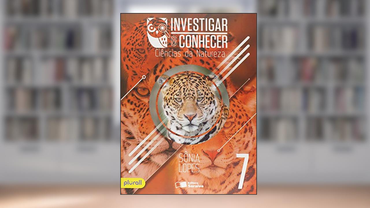 Capa de Investigar e conhecer - Ciências da natureza - 7º ano, do autor Sônia Lopes