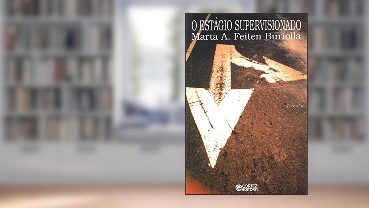 Capa de O estágio supervisionado, do autor Marta A. Feiten Buriolla