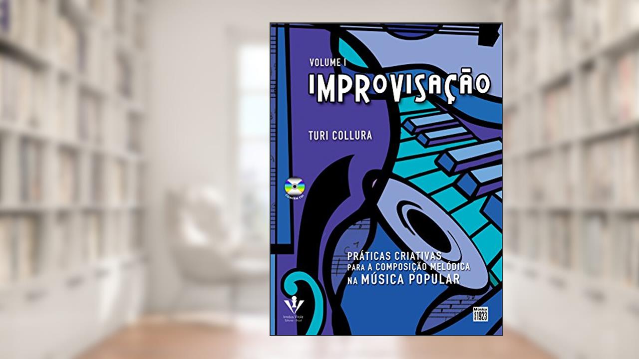 Capa de Improvisação - Volume I: Práticas criativas para composição melódica, do autor Turi Collura