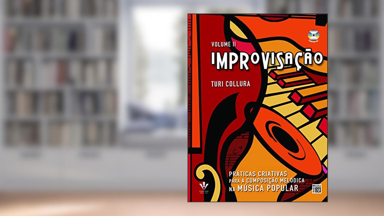 Capa de Improvisação - VolumeII: Práticas criativas para composição melódica, do autor Turi Collura