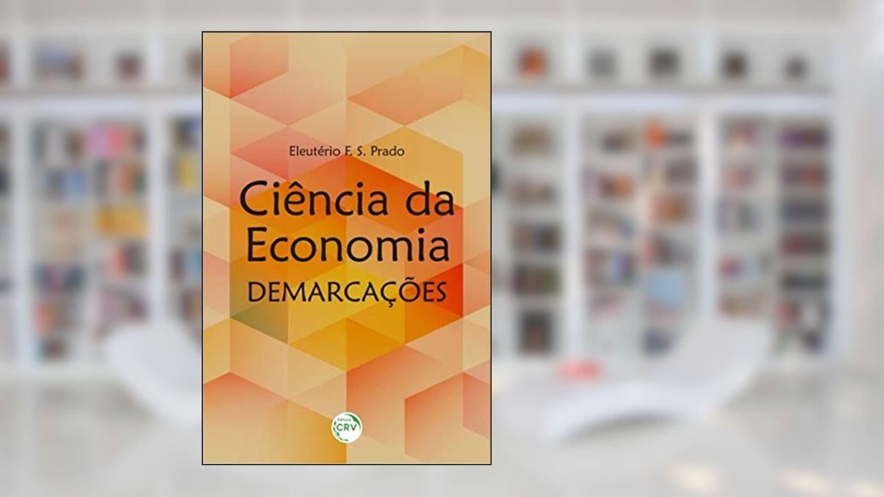 Capa de Ciência da economia: demarcações, do autor Eleutério Fernando da Silva Prado