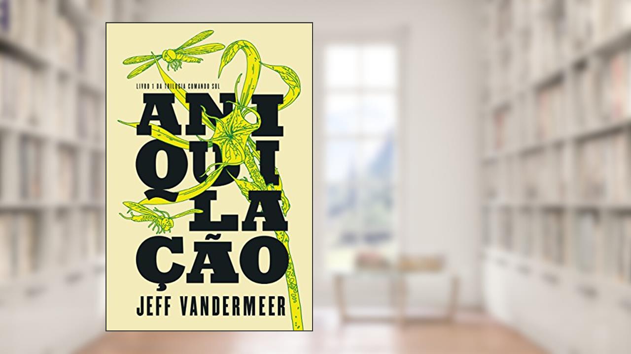 Capa de Aniquilação (Comando sul Livro 1), do autor Jeff VanderMeer