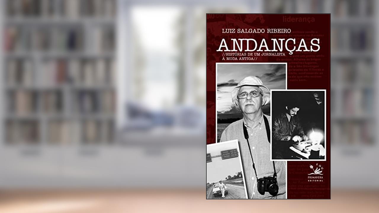 Capa de Andanças: Histórias de um jornalista à moda antiga, do autor Luiz Salgado Ribeiro