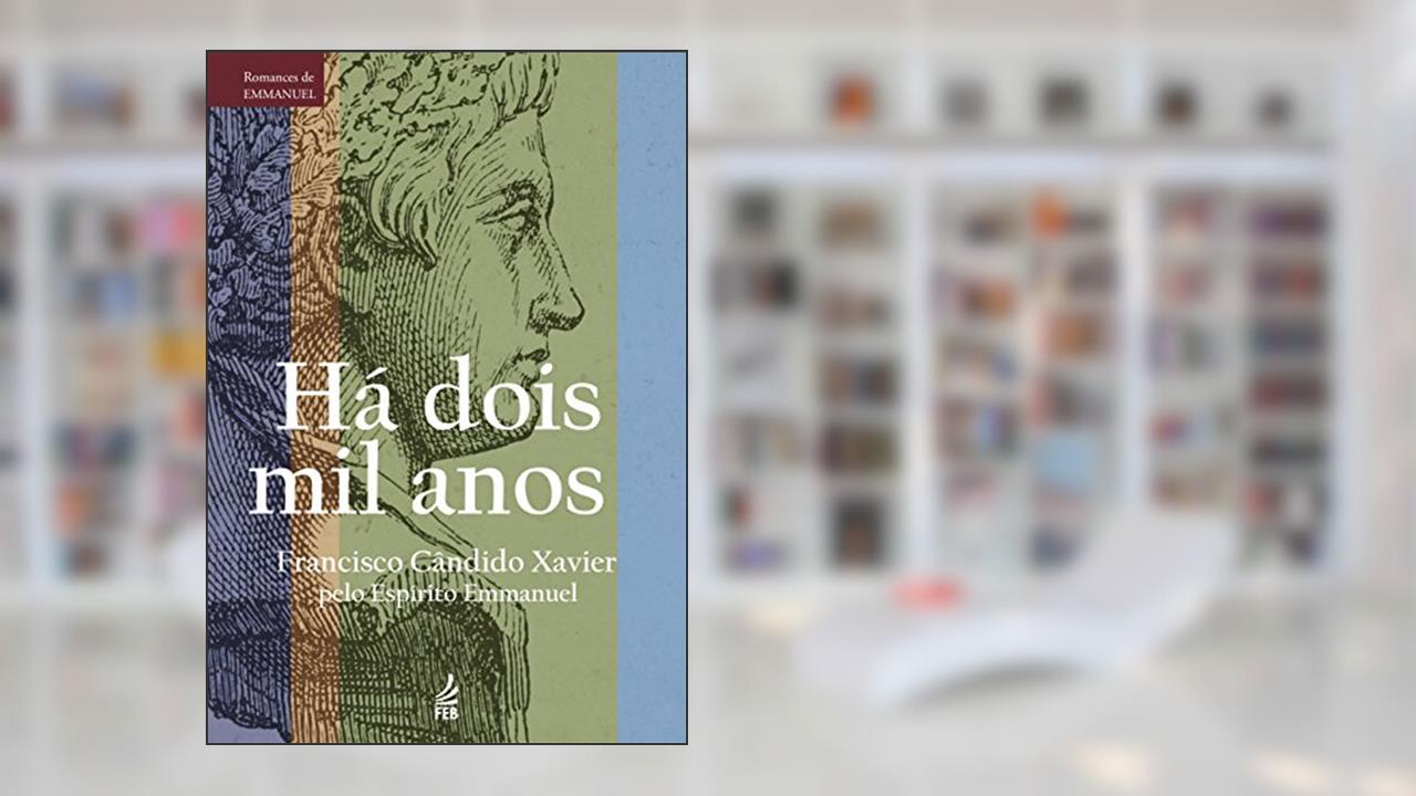 Capa de Há Dois mil Anos, do autor Francisco Cândido Xavier; Emmanuel
