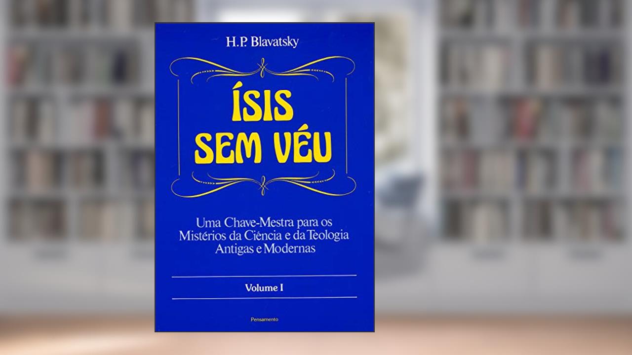 Capa de Ísis sem Véu (Volume 1), do autor H. P. Blavatsky