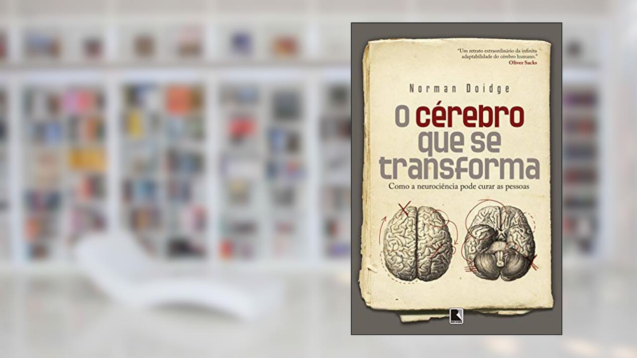 Capa de O cérebro que se transforma: Como a neurociência pode curar as pessoas, do autor Norman Doidge