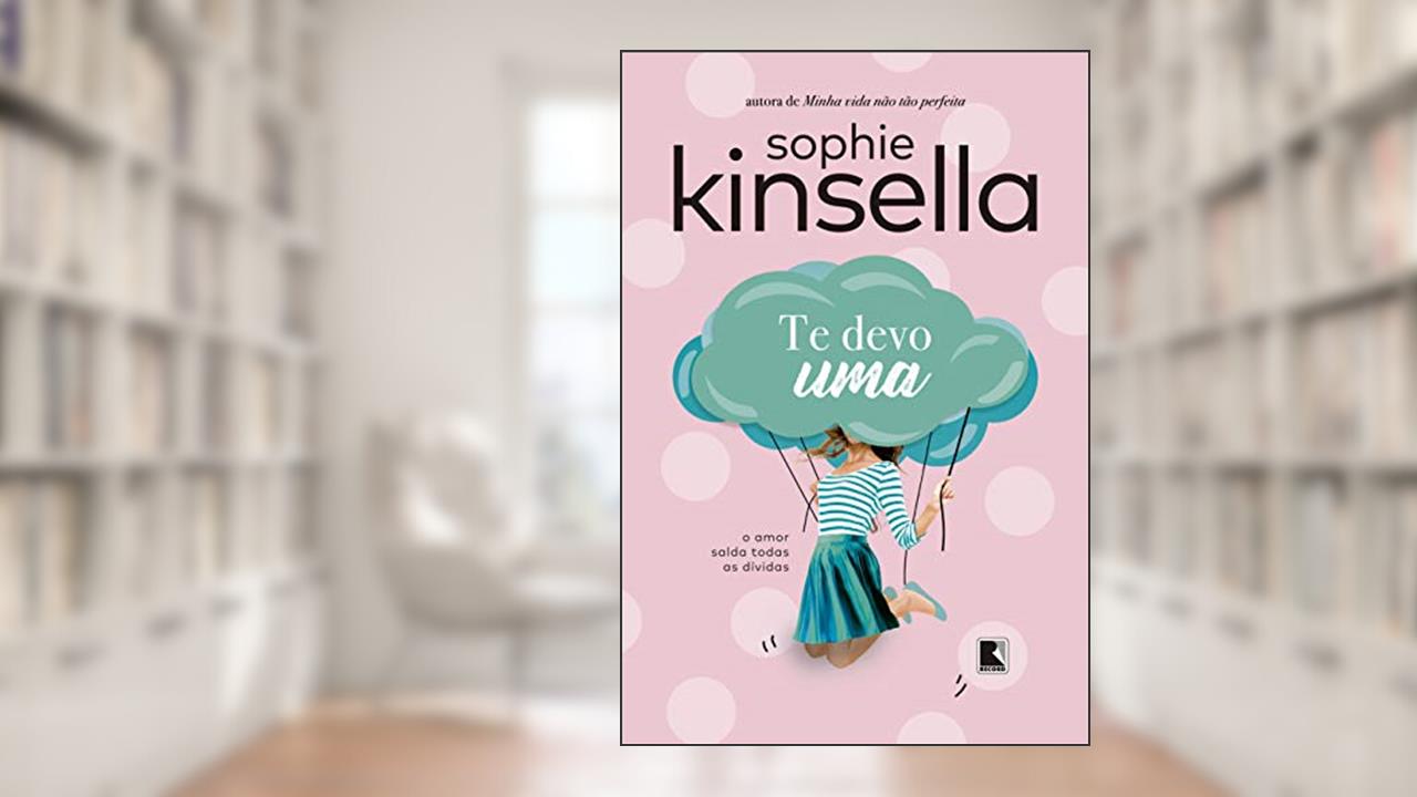 Capa de Te devo uma, do autor Sophie Kinsella