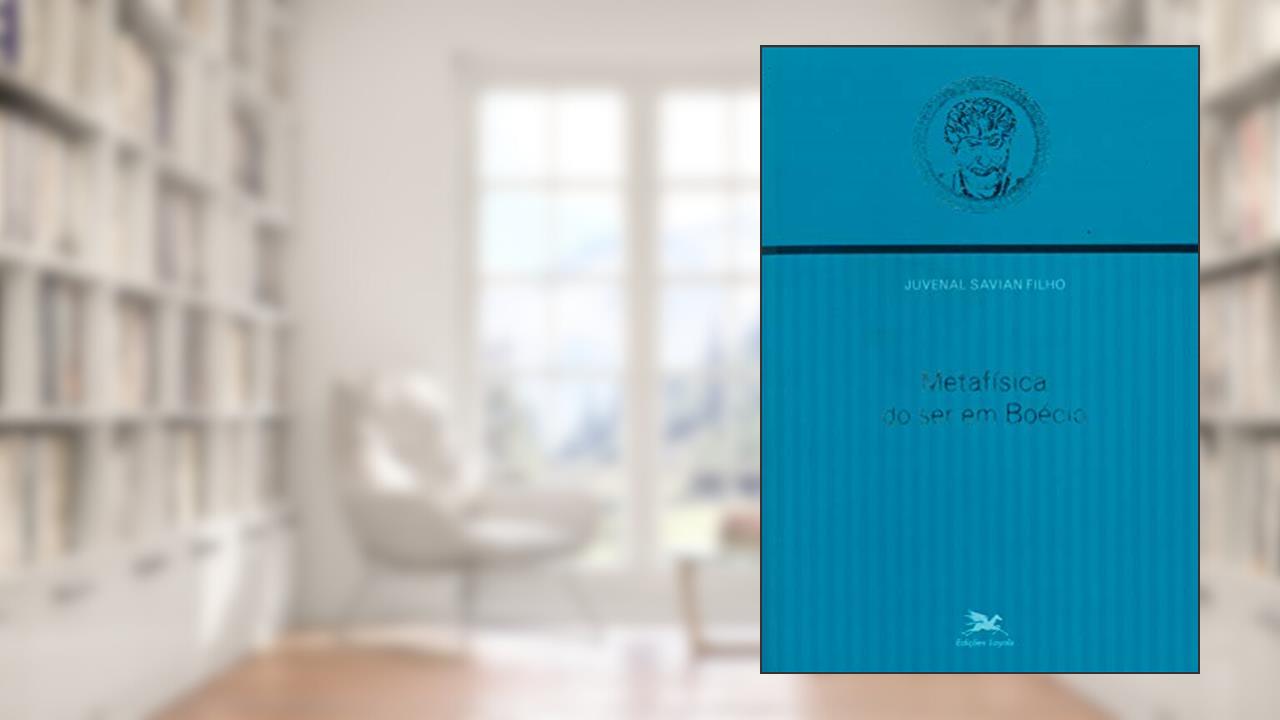 Capa de Metafísica do ser em Boécio, do autor Juvenal Savian Filho