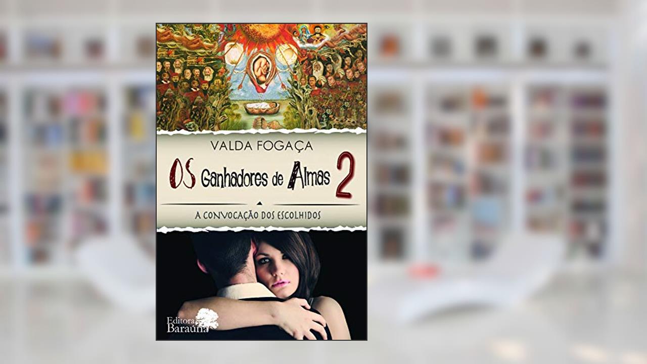 Capa de Os ganhadores de almas: Convocação dos escolhidos - Volume 2: a Convocação dos Escolhidos, do autor Valda Fogaça