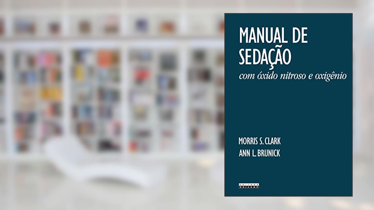 Capa de Manual de Sedação com óxido Nitroso e Oxigênio, do autor Morris S. Clark; Ann L. Brunick