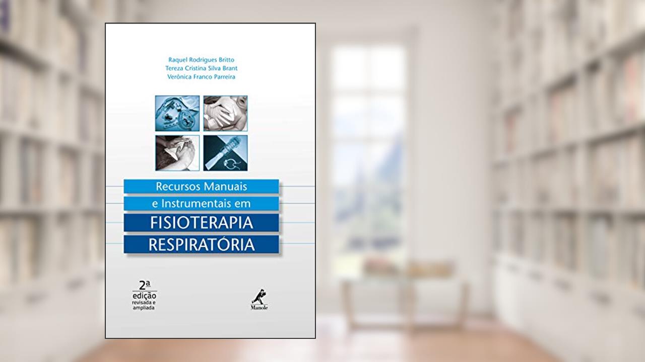 Capa de Recursos manuais e instrumentais em fisioterapia respiratória, do autor Raquel Rodrigues Britto; Tereza Cristina Silva Brant; Verônica Franco Parreira