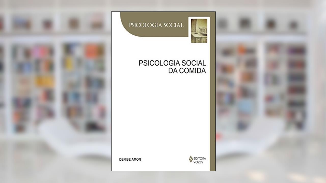 Capa de Psicologia social da comida, do autor Denise Amon