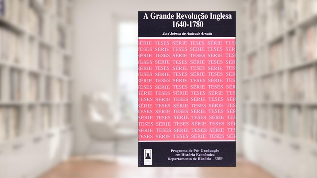 Capa de A Grande Revolução Inglesa. 1640-1780, do autor Jose Jobson de Andrade Arruda