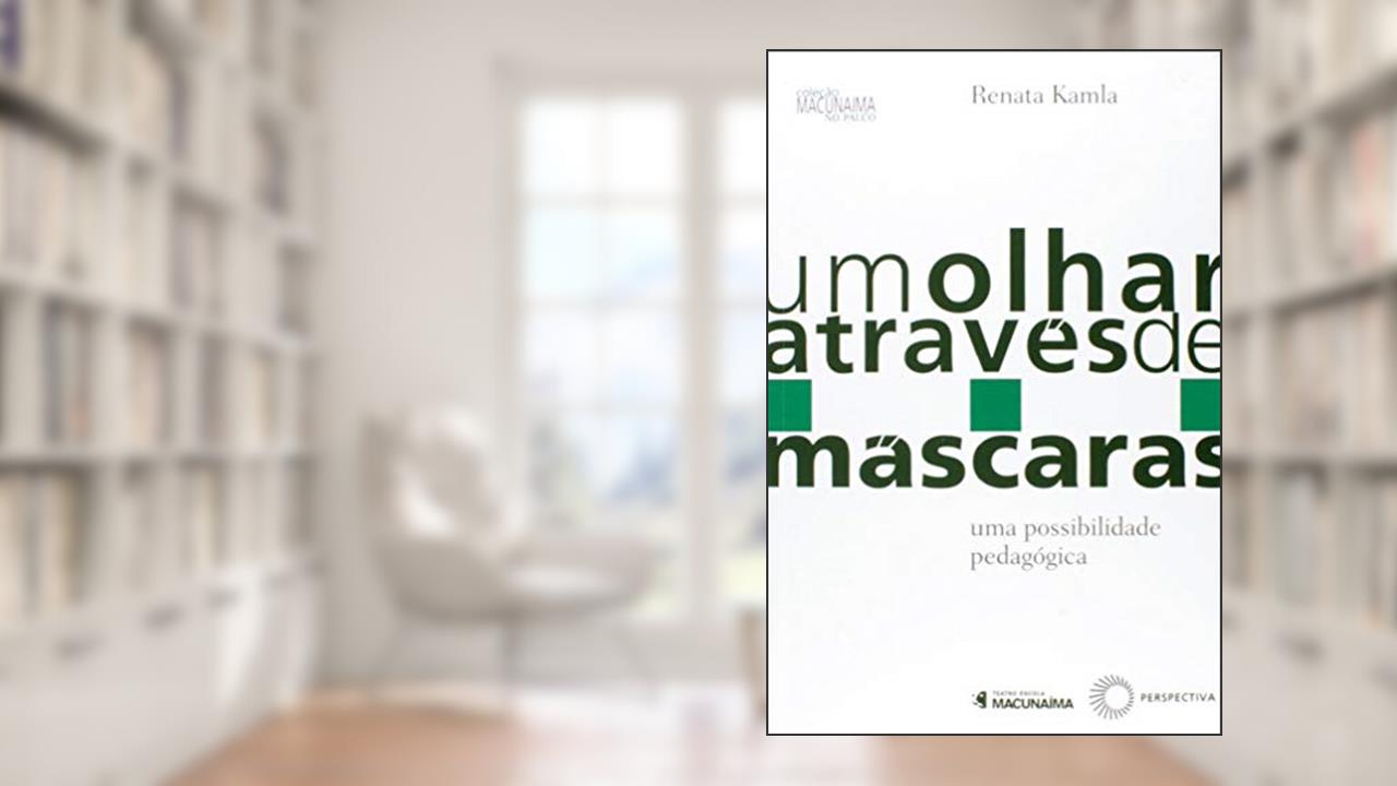 Capa de Um olhar através de máscaras: uma possibilidade pedagógica: 3, do autor Renata Kamla