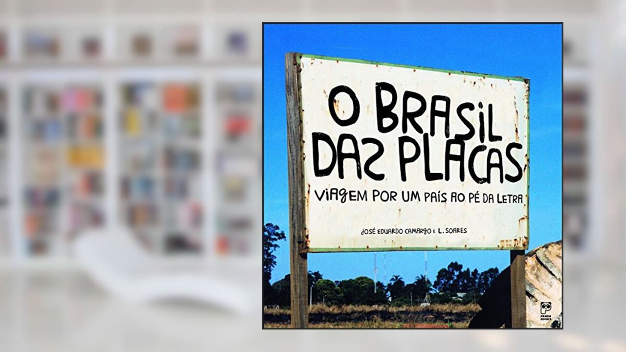 Capa de O Brasil das placas, do autor José Eduardo Camargo; L. Soares