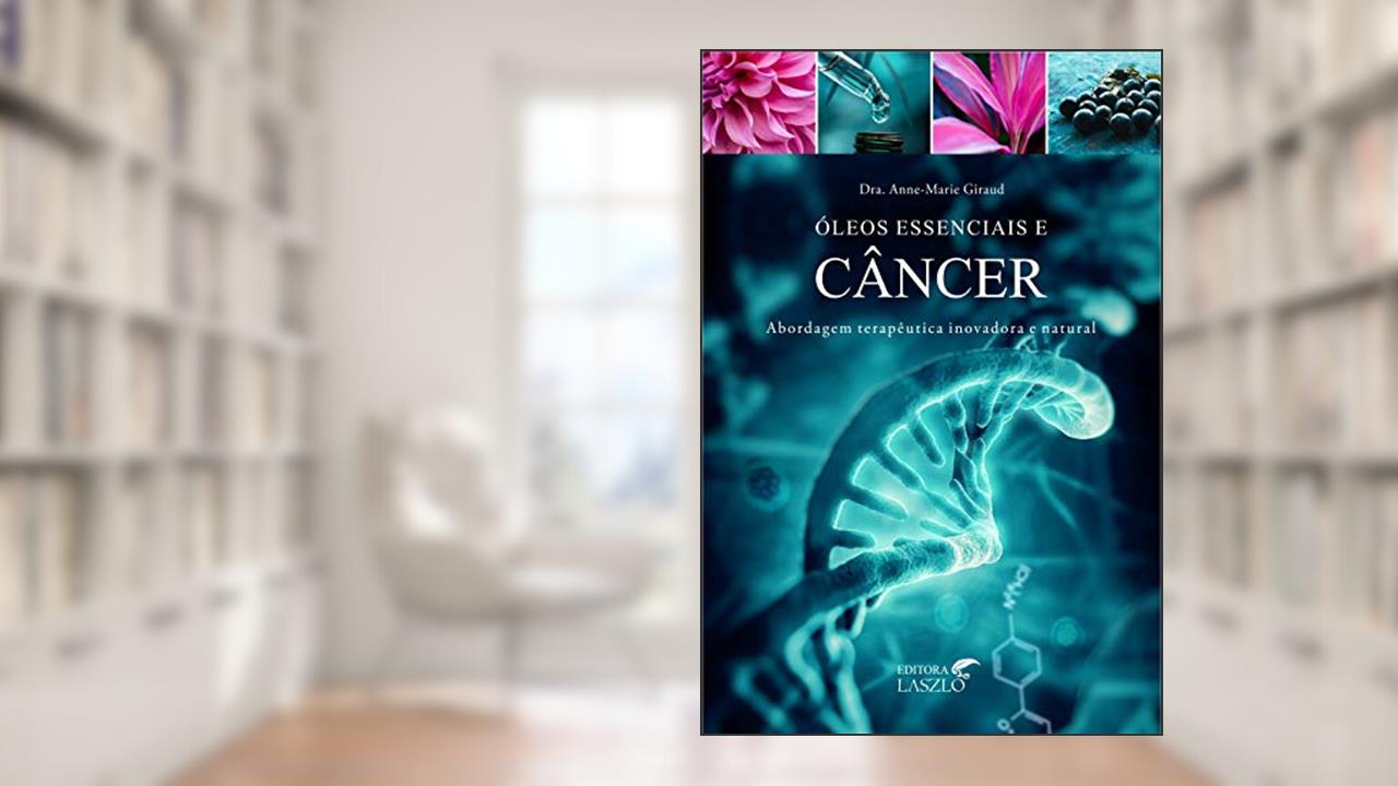 Capa de Óleos Essenciais e Câncer, do autor Anne-Marie Giraud