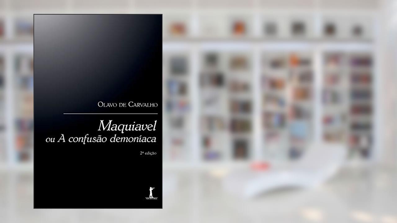 Maquiavel Ou A Confusão Demoníaca, de Olavo De Carvalho