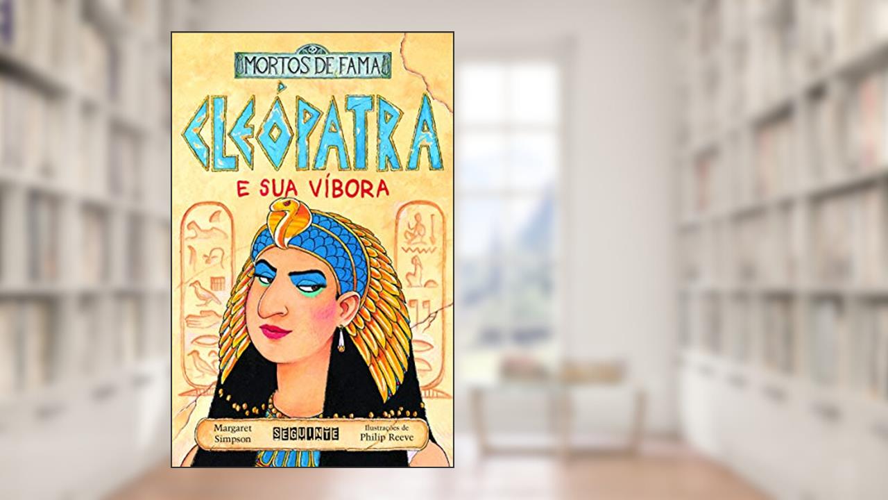 Capa de Cleópatra e sua víbora, do autor Margaret Simpson; Philip Reeve