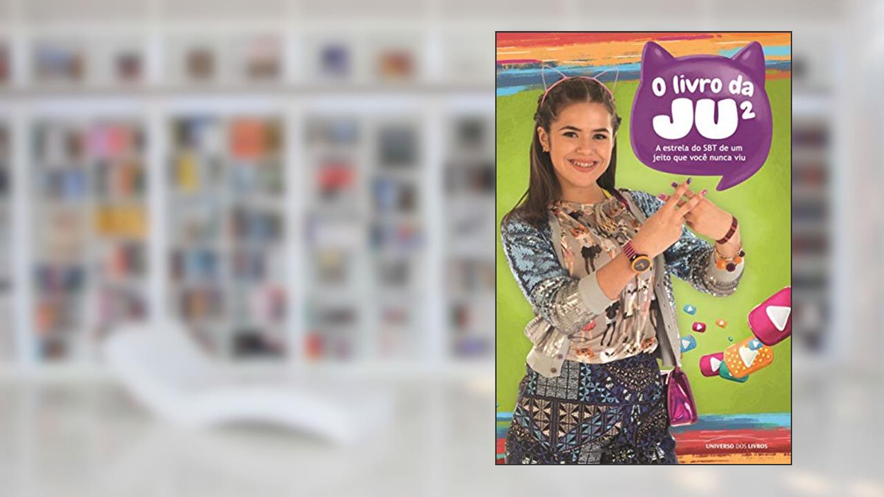 Capa de O livro da Ju²: A estrela do SBT de um jeito que você nunca viu, do autor Universo Dos Livros