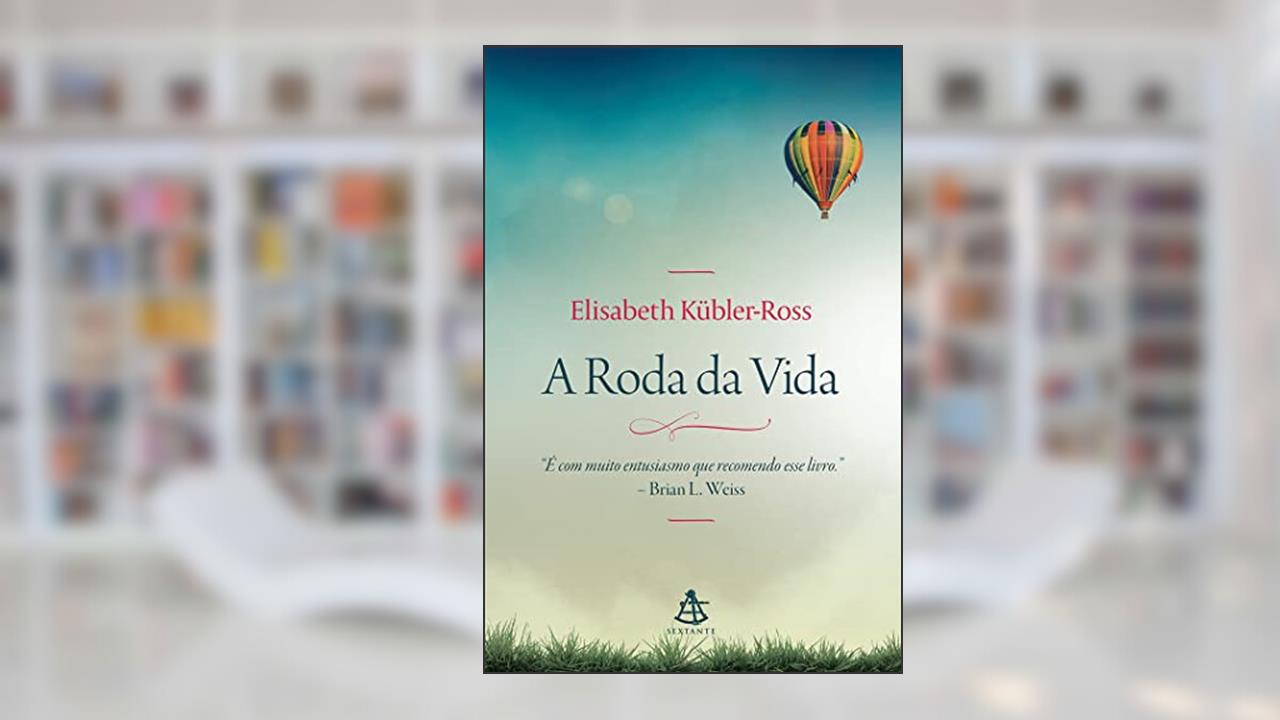 Capa de A roda da vida, do autor Elisabeth Kübler-Ross
