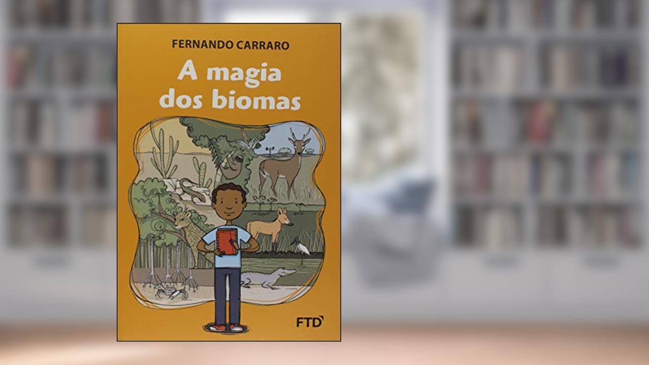Capa de A Magia dos Biomas, do autor Fernando Carraro