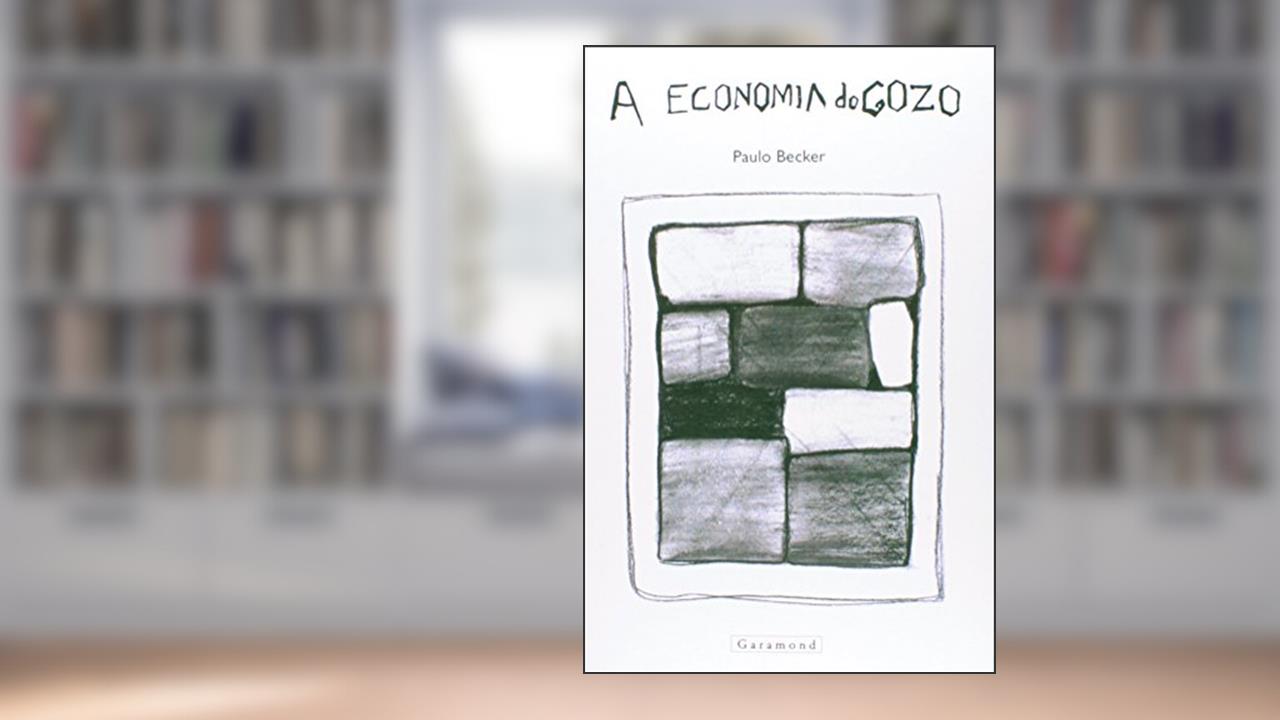 Capa de A Economia do Gozo, do autor Paulo Becker