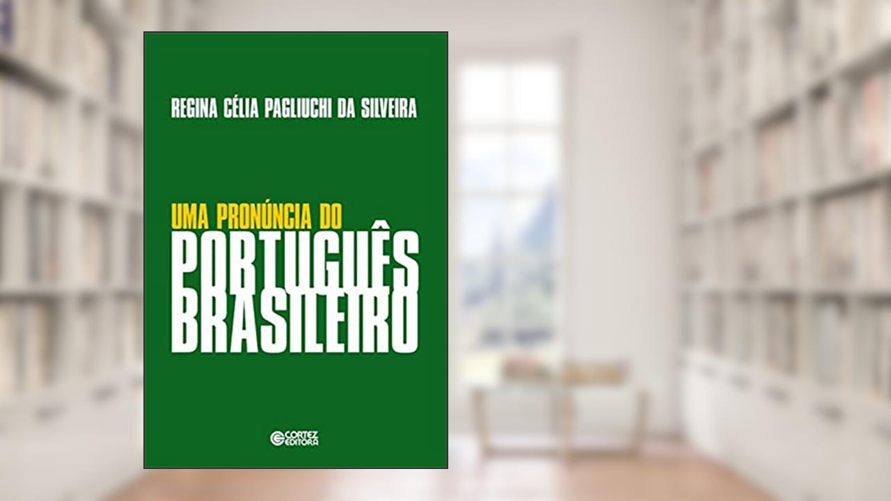 Capa de Uma pronúncia do português brasileiro, do autor Regina Célia P. da Silveira