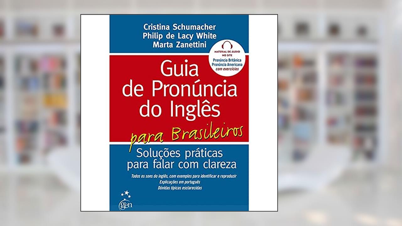 Capa de Guia De Pronúncia Do Inglês Para Brasileiros, do autor Cristina Schumacher; Philip White; Marta Zechin