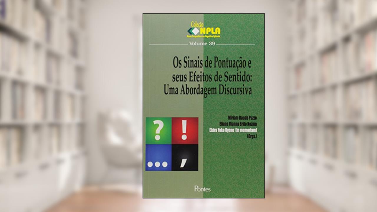 Capa de Os Sinais de Pontuação e Seus Efeitos de Sentido. Uma Abordagem Discursiva - Volume 39. Coleção Npla, do autor Mirian Bauab Puzz