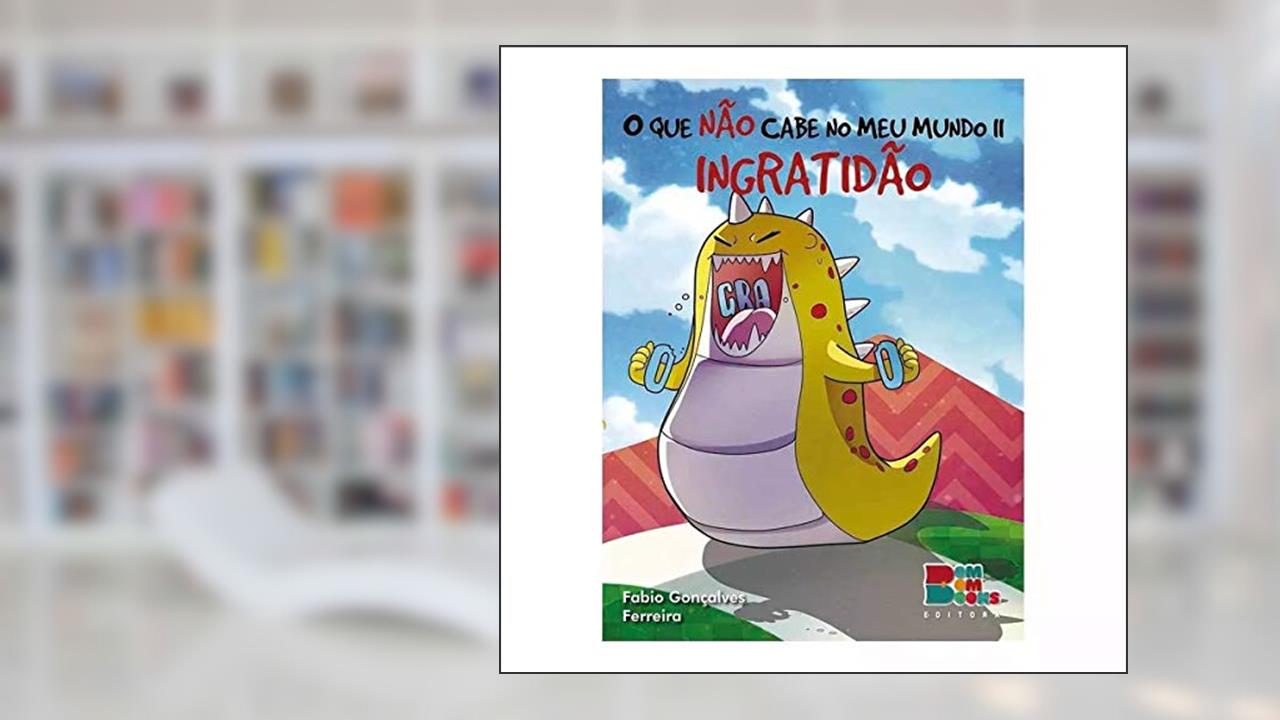 Capa de O Que Nao Cabe No Meu Mundo Ii - Ingratidao, do autor fabio gonçalves ferreira