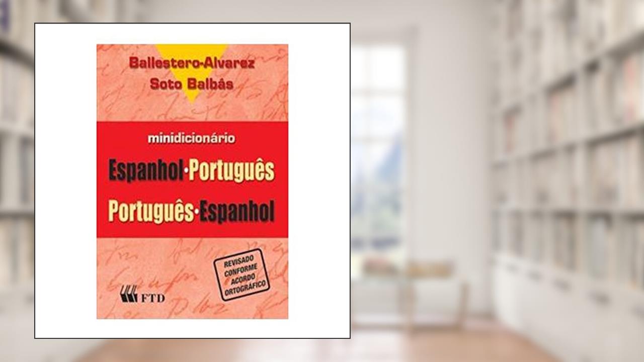 Capa de Minidicionário Espanhol-Português / Português-Espanhol, do autor Marcial Soto Balbas; Maria Esmeralda Ballestero- Alvarez