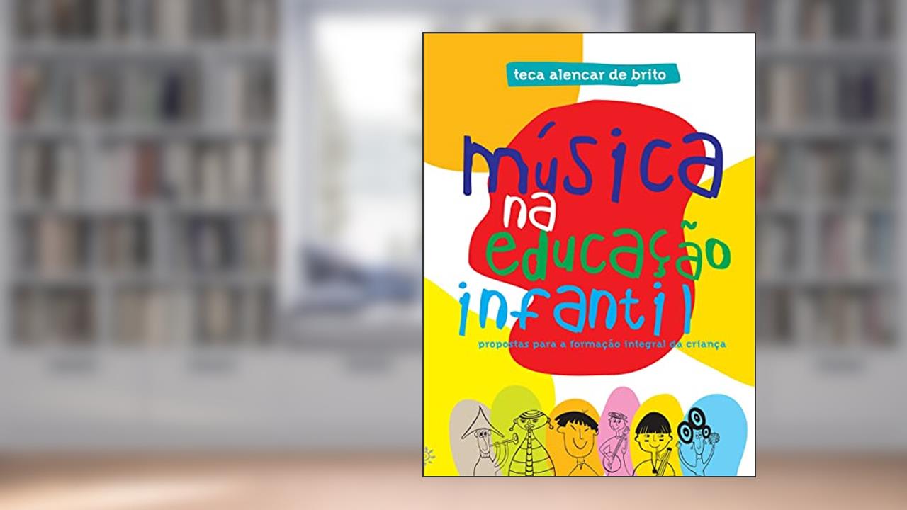 Capa de Música na educação infantil: Propostas para a formação integral da criança, do autor Teca Alencar de Brito