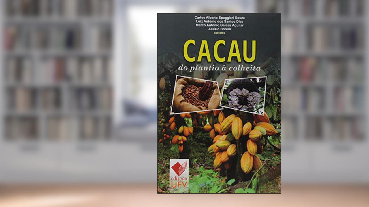 Capa de Cacau. Do Plantio à Colheita, do autor Carlos Alberto Spaggiari Souza
