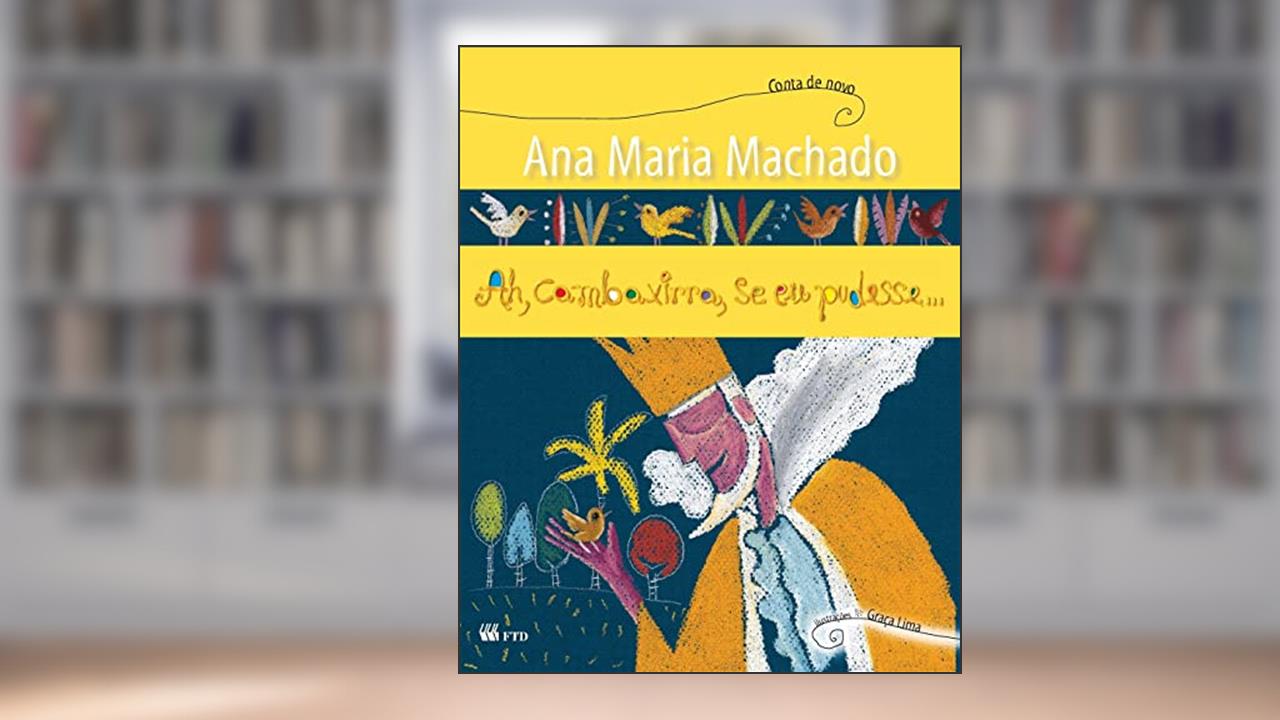 Capa de Ah, Cambaxirra, se eu Pudesse..., do autor Ana Maria Machado