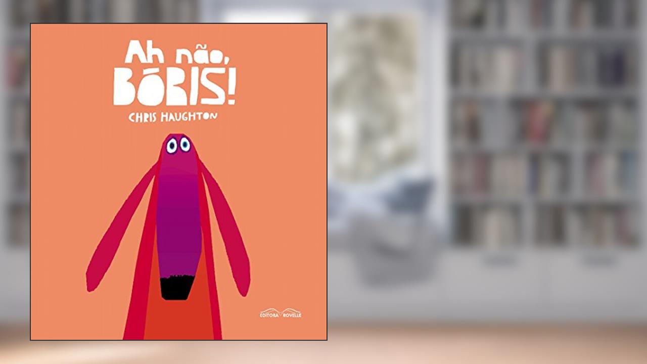 Capa de Ah Não, Boris!, do autor Chris Haughton