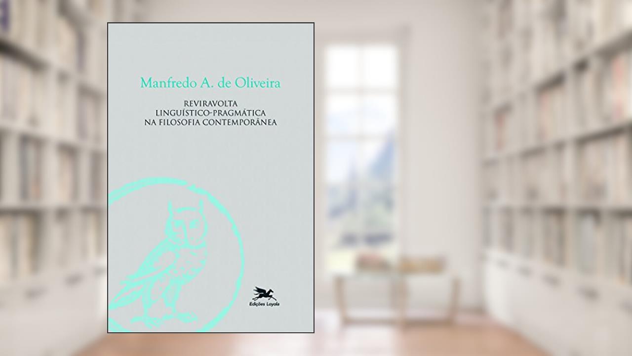 Capa de Reviravolta linguístico-pragmática na filosofia contemporânea, do autor Manfredo Araújo de Oliveira