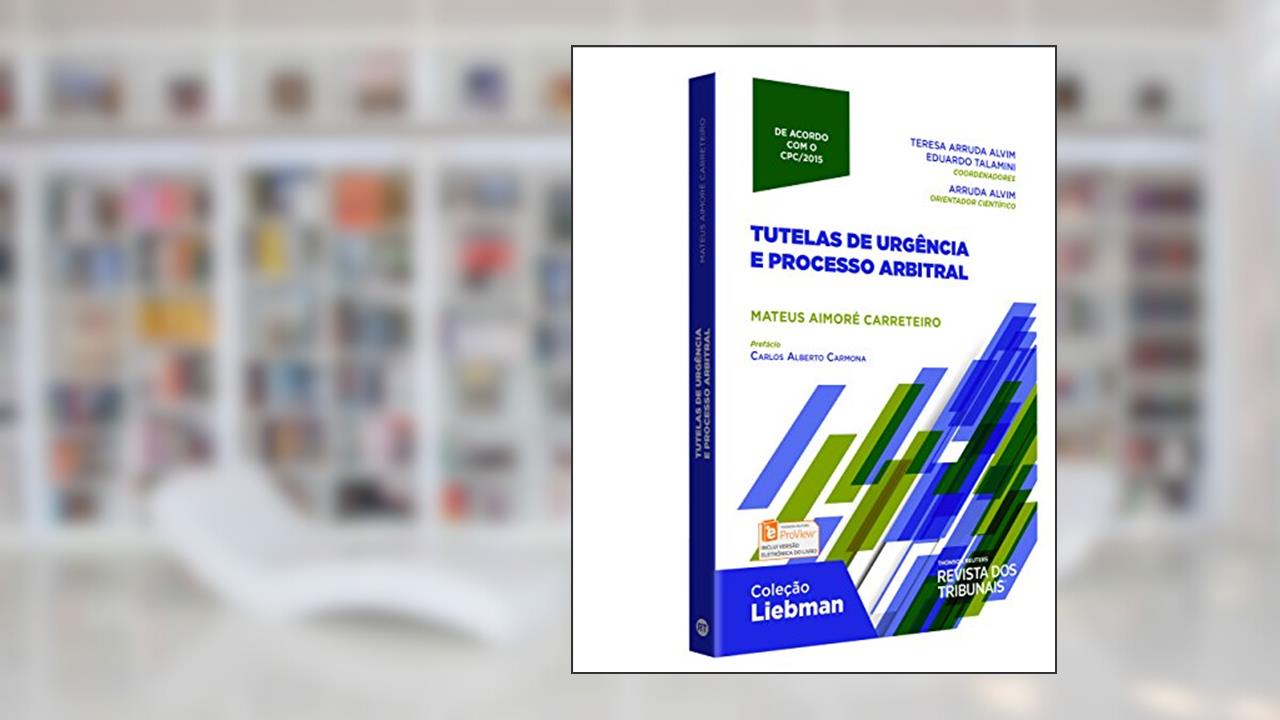 Capa de Tutela de Urgência e Processo Arbitral - Coleção Liebman, do autor Mateus Aimoré Carreteiro