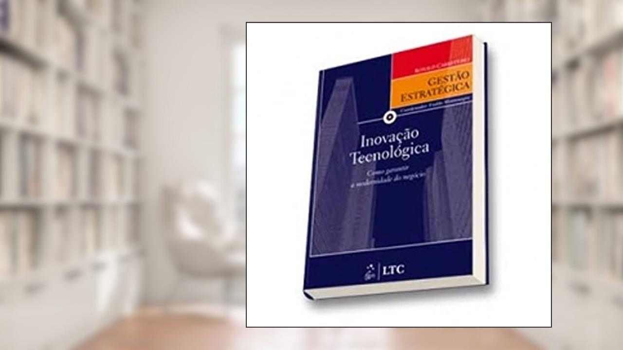 Capa de Série Gestão Estratégica Inovação Tecnológica como Garantir a Modernidade do Negócio, do autor Carreteiro