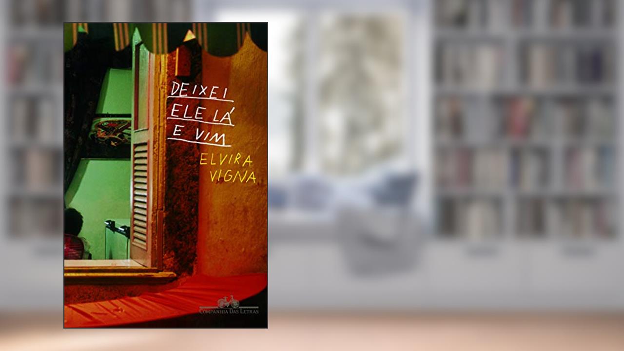 Capa de Deixei ele lá e vim, do autor Elvira Vigna
