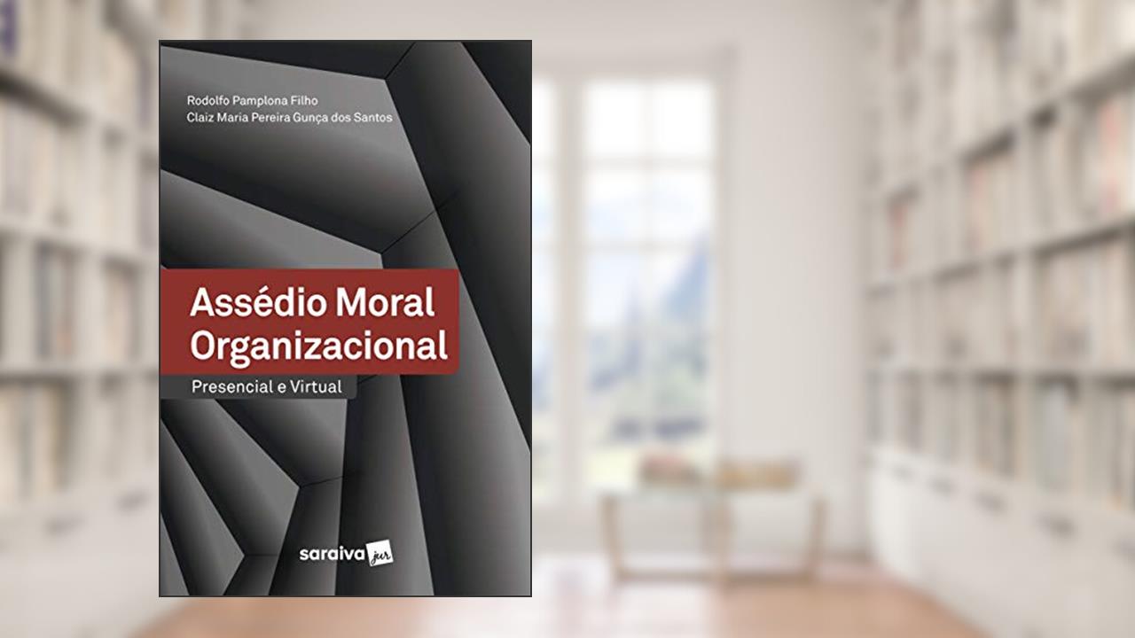 Capa de Assédio Moral Organizacional - Presencial E Virtual, do autor Rodolfo Pamplona Filho; Claiz Maria Pereira Gunça dos Santos