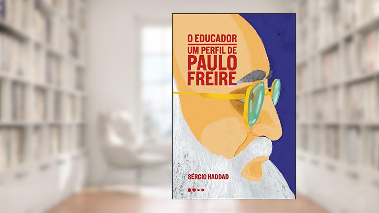 Capa de O educador: um perfil de Paulo Freire, do autor Sérgio Haddad