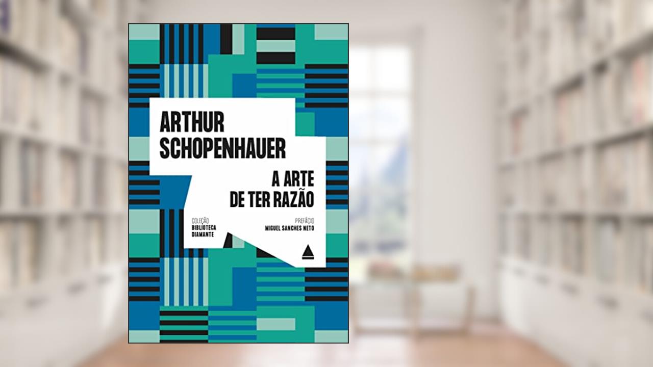 A arte de ter razão, do autor Arthur Schopenhauer