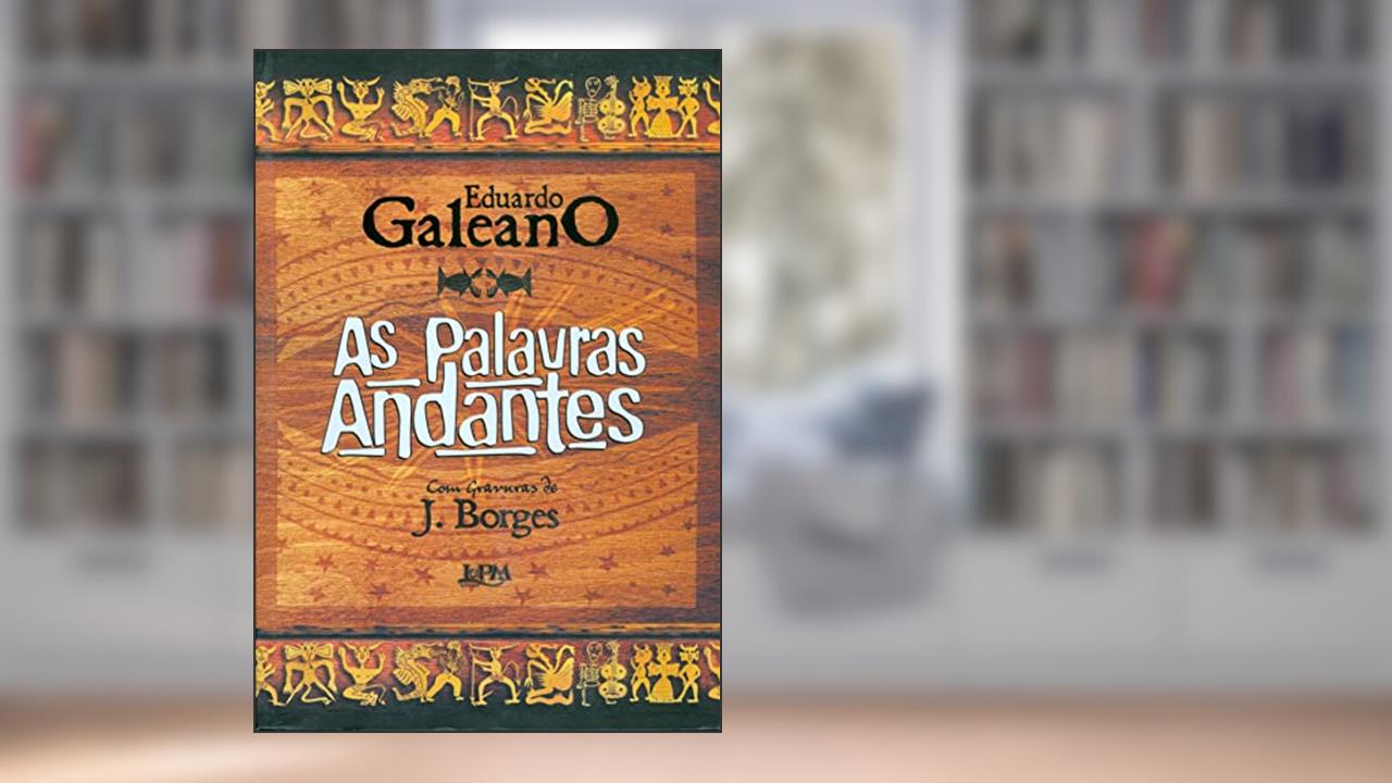 Capa de As Palavras Andantes, do autor Eduardo Galeano